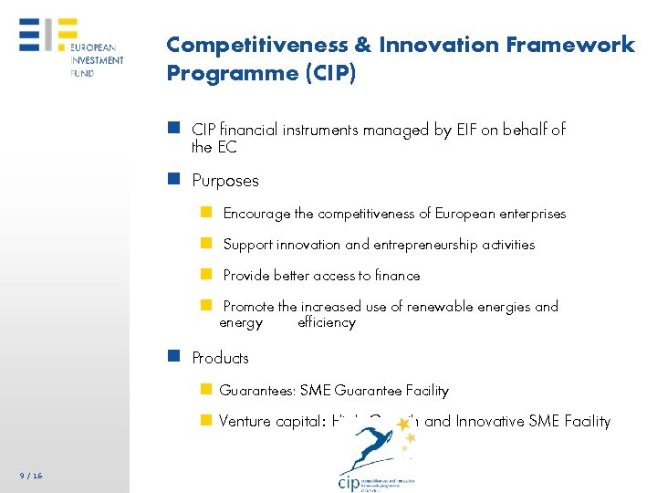 Competitiveness & Innovation Framework Programme (CIP) n CIP financial instruments managed by EIF on