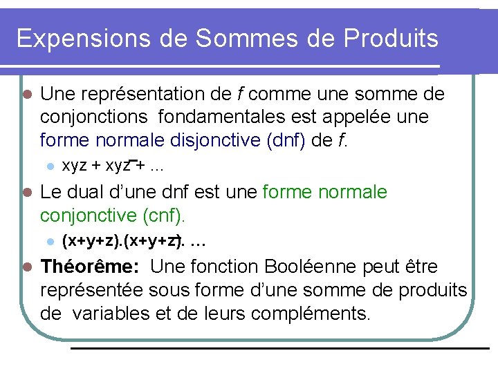 Expensions de Sommes de Produits l Une représentation de f comme une somme de