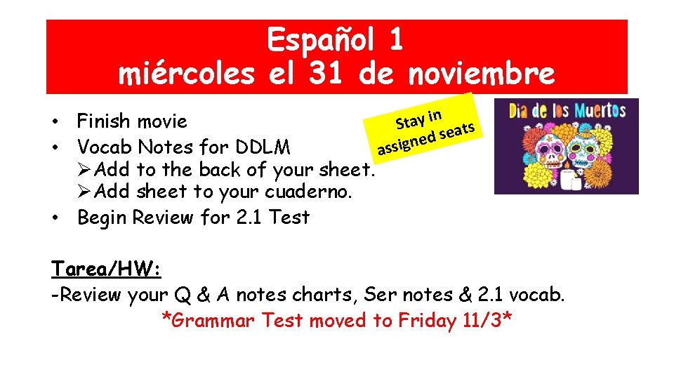 Español 1 miércoles el 31 de noviembre n • Finish movie Stay i eats