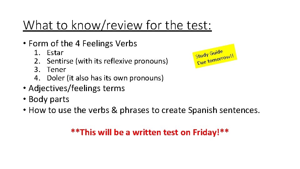 What to know/review for the test: • Form of the 4 Feelings Verbs 1.
