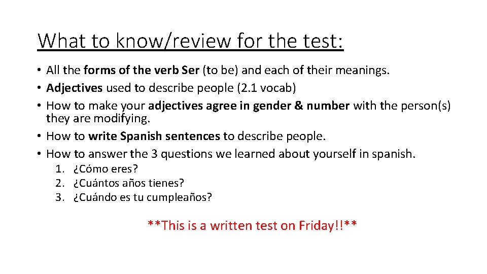 What to know/review for the test: • All the forms of the verb Ser