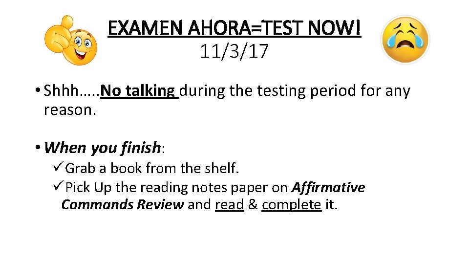 EXAMEN AHORA=TEST NOW! 11/3/17 • Shhh…. . No talking during the testing period for