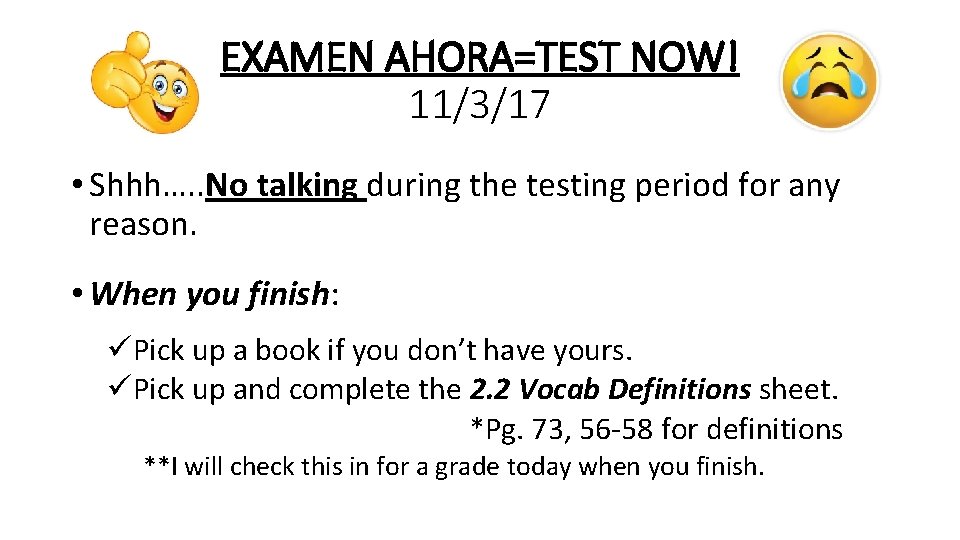 EXAMEN AHORA=TEST NOW! 11/3/17 • Shhh…. . No talking during the testing period for