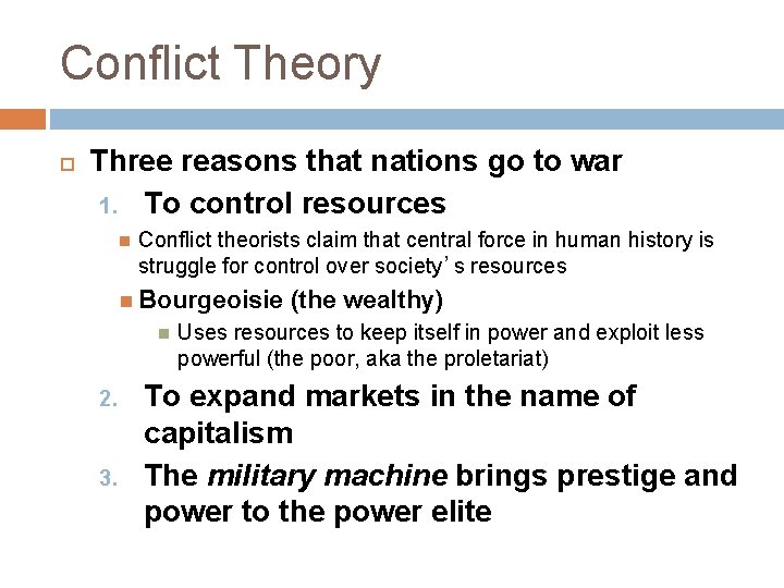 Conflict Theory Three reasons that nations go to war 1. To control resources Conflict