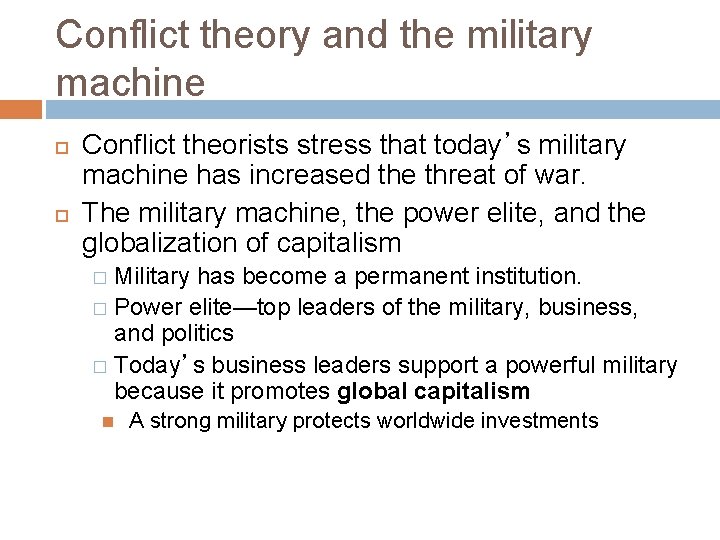 Conflict theory and the military machine Conflict theorists stress that today’s military machine has