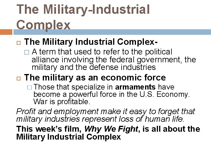 The Military-Industrial Complex The Military Industrial Complex� A term that used to refer to