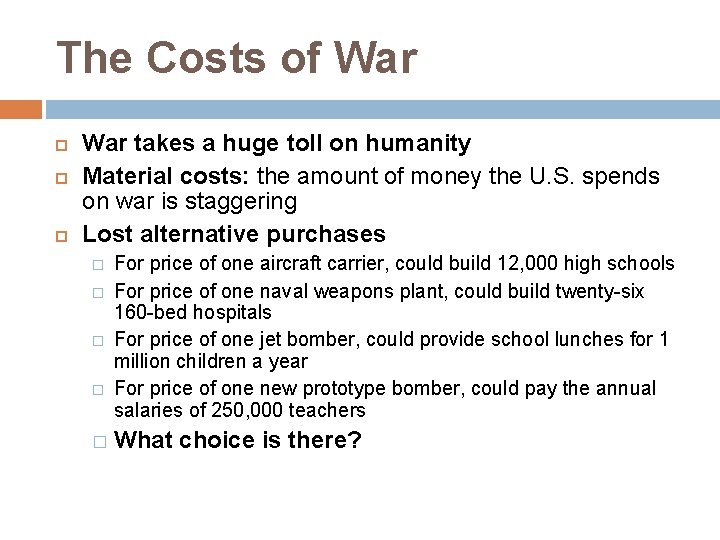 The Costs of War takes a huge toll on humanity Material costs: the amount