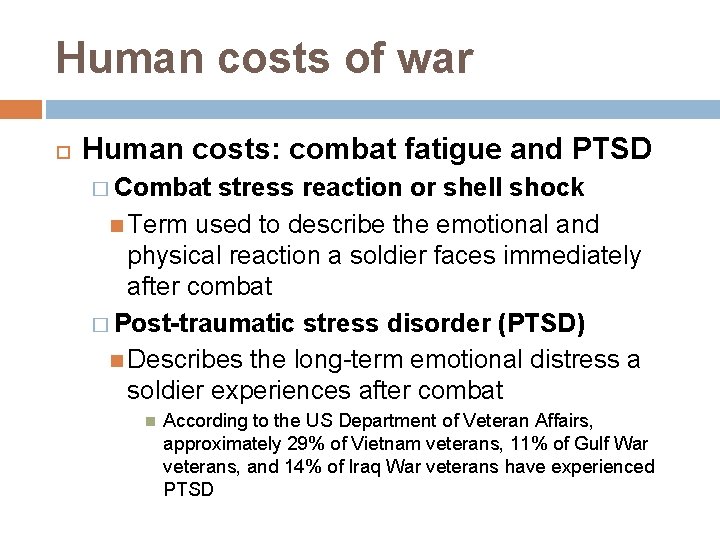 Human costs of war Human costs: combat fatigue and PTSD � Combat stress reaction