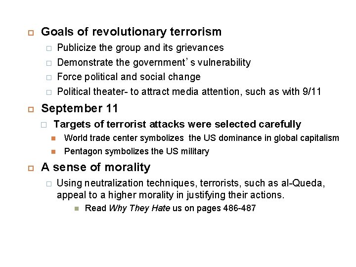  Goals of revolutionary terrorism Publicize the group and its grievances Demonstrate the government’s