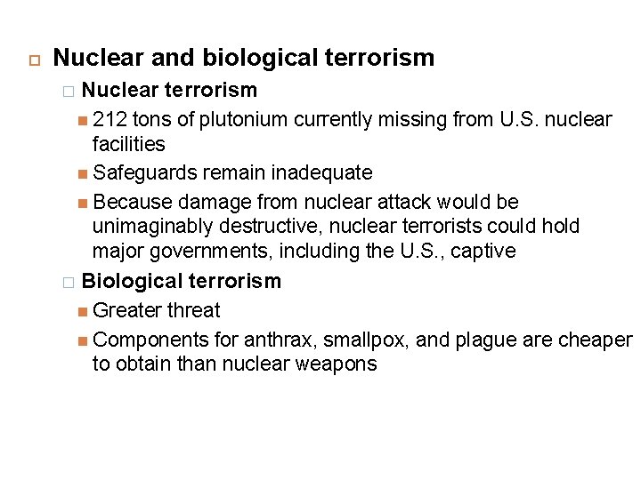  Nuclear and biological terrorism Nuclear terrorism 212 tons of plutonium currently missing from