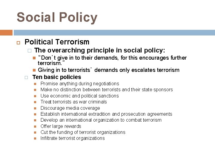 Social Policy Political Terrorism � The overarching principle in social policy: “Don’t give in