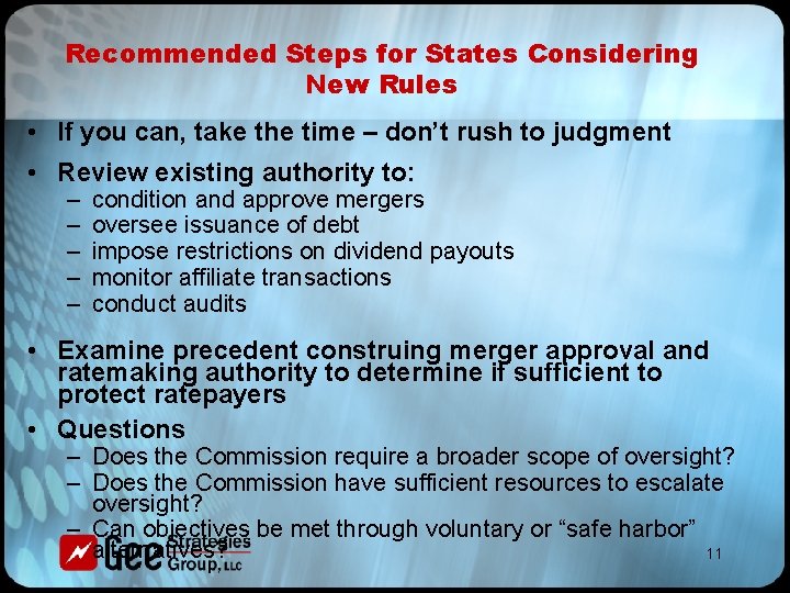 Recommended Steps for States Considering New Rules • If you can, take the time
