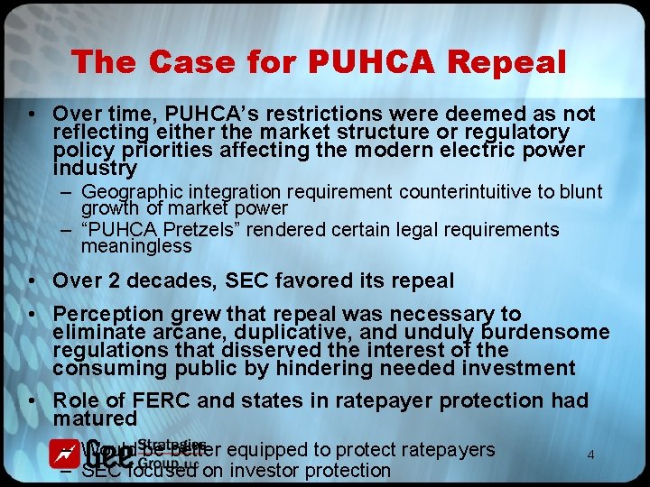 The Case for PUHCA Repeal • Over time, PUHCA’s restrictions were deemed as not
