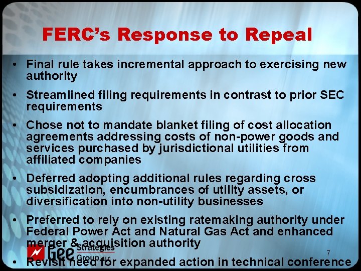 FERC’s Response to Repeal • Final rule takes incremental approach to exercising new authority