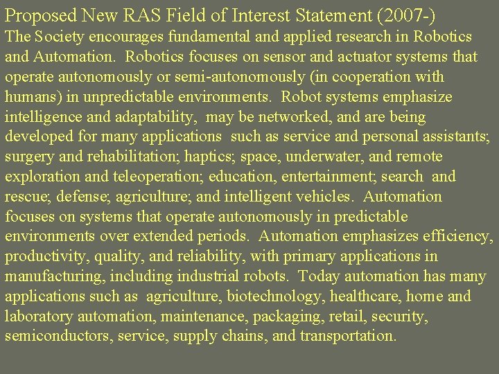 Proposed New RAS Field of Interest Statement (2007 -) The Society encourages fundamental and