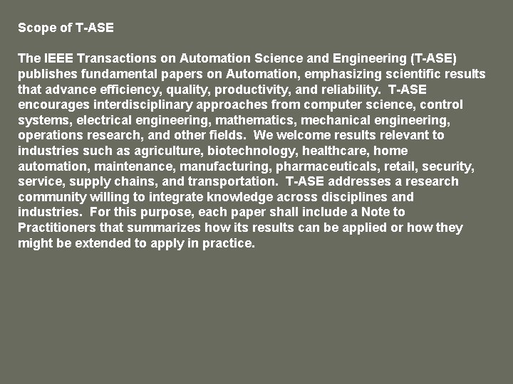 Scope of T-ASE The IEEE Transactions on Automation Science and Engineering (T-ASE) publishes fundamental