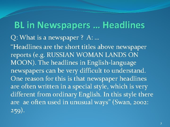 BL in Newspapers … Headlines Q: What is a newspaper ? A: … “Headlines