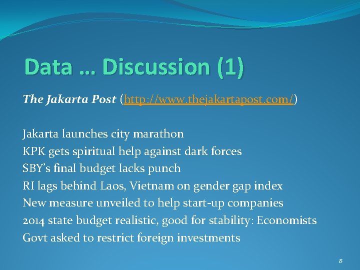 Data … Discussion (1) The Jakarta Post (http: //www. thejakartapost. com/) Jakarta launches city