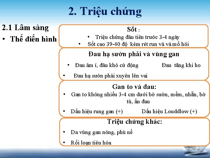 2. Triệu chứng 2. 1 Lâm sàng • Thể điển hình Sốt : •