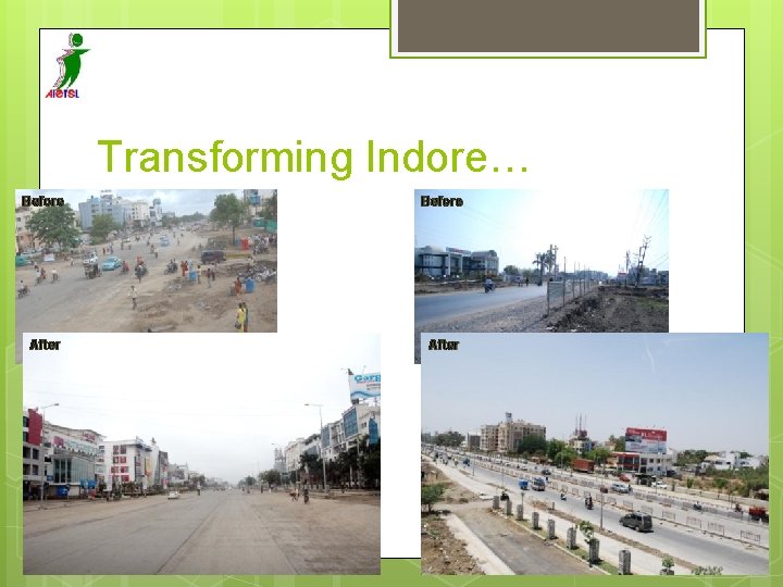 Transforming Indore… Before After 