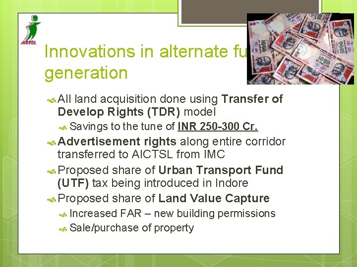 Innovations in alternate funding generation All land acquisition done using Transfer of Develop Rights