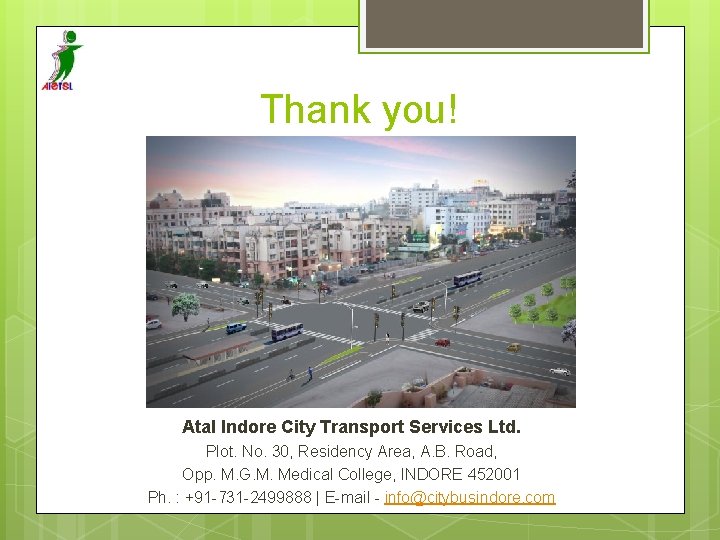 Thank you! Atal Indore City Transport Services Ltd. Plot. No. 30, Residency Area, A.