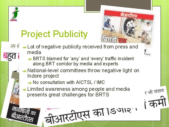 Project Publicity Lot of negative publicity received from press and media BRTS blamed for