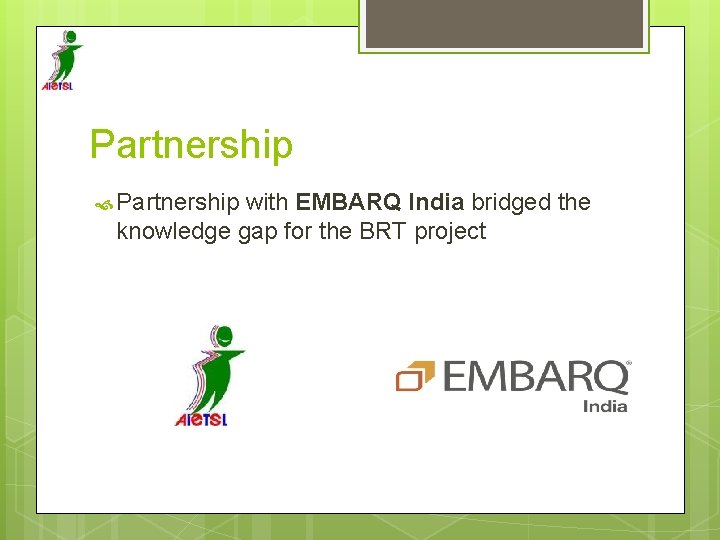Partnership with EMBARQ India bridged the knowledge gap for the BRT project 
