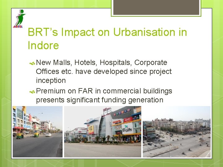 BRT’s Impact on Urbanisation in Indore New Malls, Hotels, Hospitals, Corporate Offices etc. have