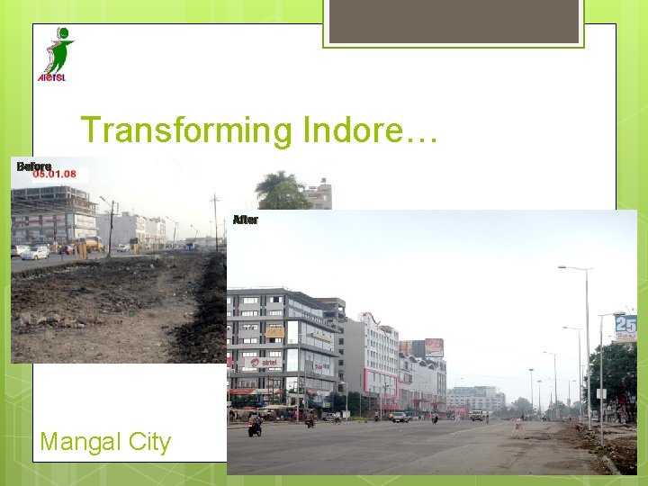 Transforming Indore… Before After Mangal City 