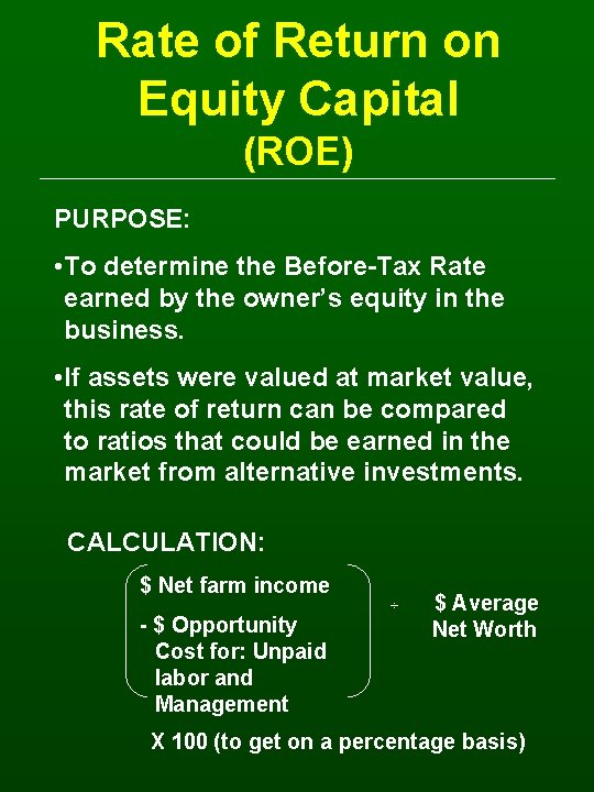 Rate of Return on Equity Capital (ROE) PURPOSE: • To determine the Before-Tax Rate