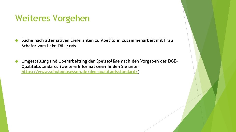 Weiteres Vorgehen Suche nach alternativen Lieferanten zu Apetito in Zusammenarbeit mit Frau Schäfer vom