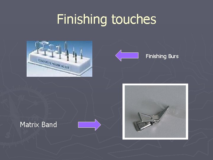 Finishing touches Finishing Burs Matrix Band 