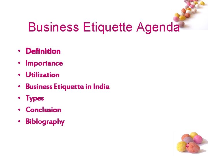 Business Etiquette Agenda • Definition • • • Importance Utilization Business Etiquette in India