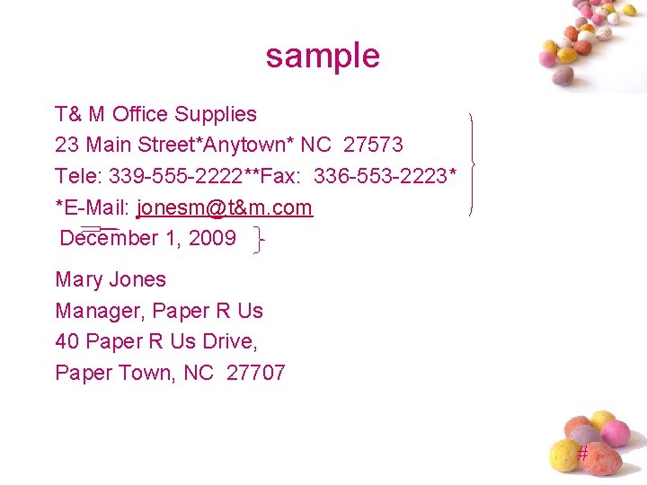 sample T& M Office Supplies 23 Main Street*Anytown* NC 27573 Tele: 339 -555 -2222**Fax:
