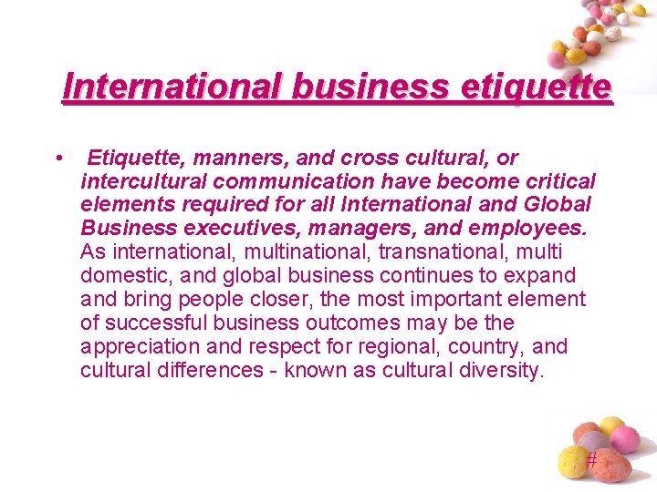 International business etiquette • Etiquette, manners, and cross cultural, or intercultural communication have become