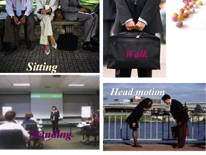 Walk Sitting Head motion Standing # 