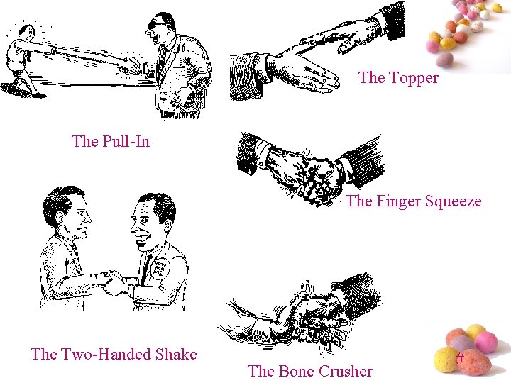 The Topper The Pull-In The Finger Squeeze The Two-Handed Shake The Bone Crusher #