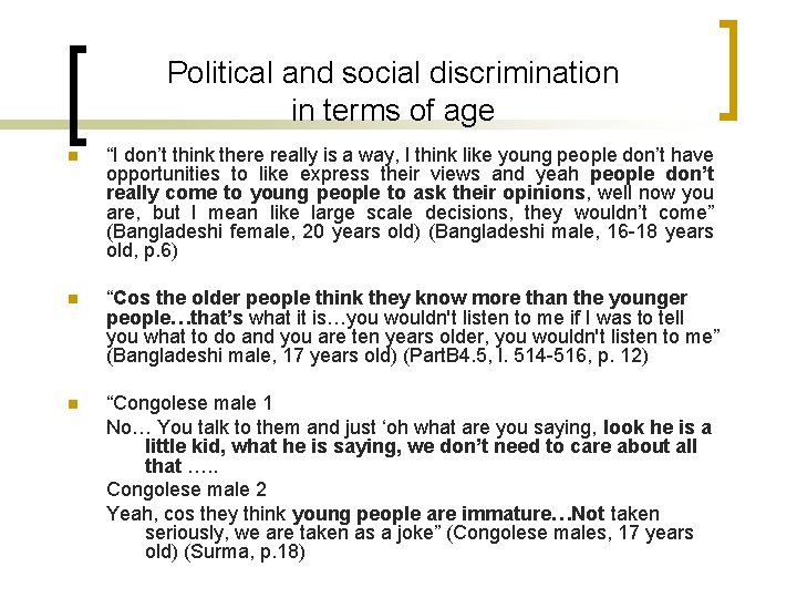 Political and social discrimination in terms of age n “I don’t think there really