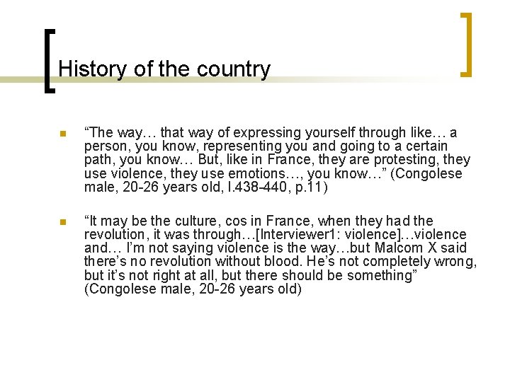 History of the country n “The way… that way of expressing yourself through like…