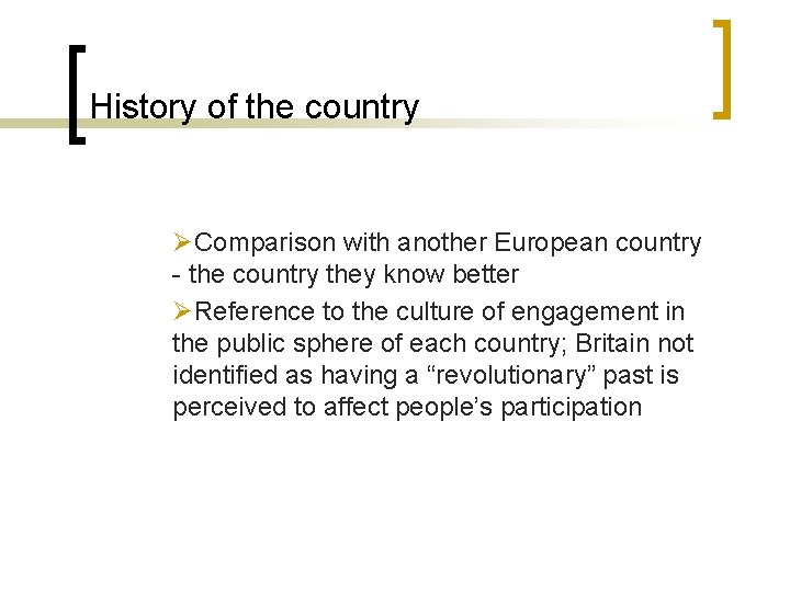 History of the country ØComparison with another European country - the country they know