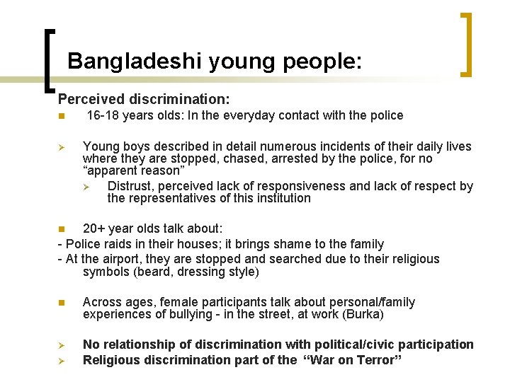 Bangladeshi young people: Perceived discrimination: n Ø 16 -18 years olds: In the everyday