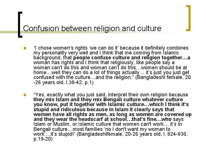 Confusion between religion and culture n “I chose women's rights ‘we can do it’