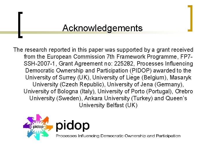 Acknowledgements The research reported in this paper was supported by a grant received from