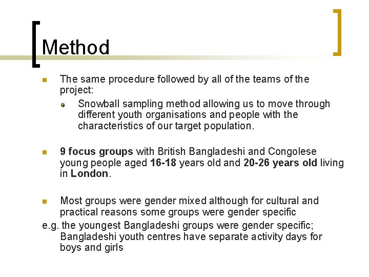 Method n The same procedure followed by all of the teams of the project: