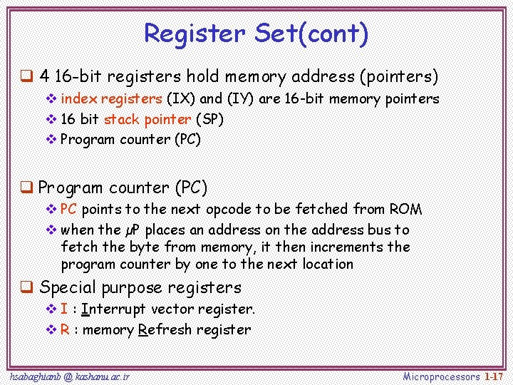 Register Set(cont) q 4 16 -bit registers hold memory address (pointers) v index registers