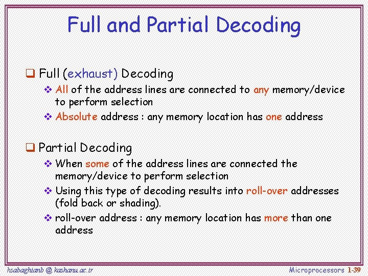 Full and Partial Decoding q Full (exhaust) Decoding v All of the address lines