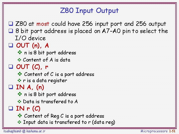 Z 80 Input Output q Z 80 at most could have 256 input port