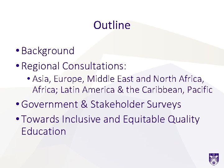 Outline • Background • Regional Consultations: • Asia, Europe, Middle East and North Africa,