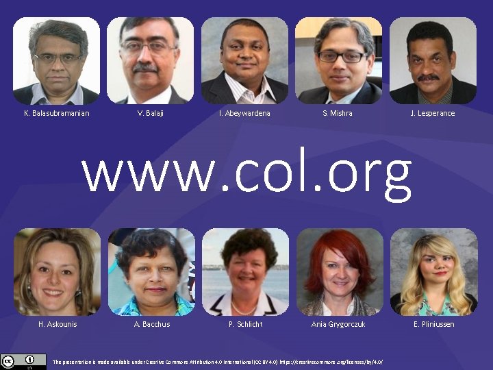 K. Balasubramanian V. Balaji I. Abeywardena S. Mishra J. Lesperance www. col. org H.